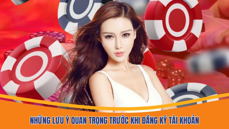 Những lưu ý quan trọng trước khi đăng ký tài khoản Những lưu ý quan trọng trước khi đăng ký tài khoản