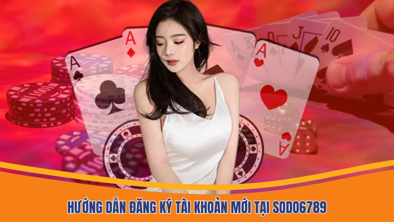 Hướng dẫn đăng ký tài khoản mới tại Sodo6789 Hướng dẫn đăng ký tài khoản mới tại Sodo6789