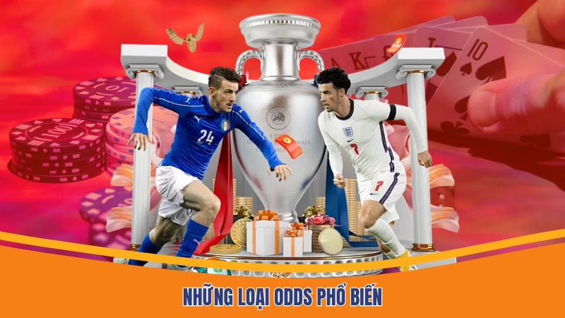 Những loại Odds phổ biến Những loại Odds phổ biến