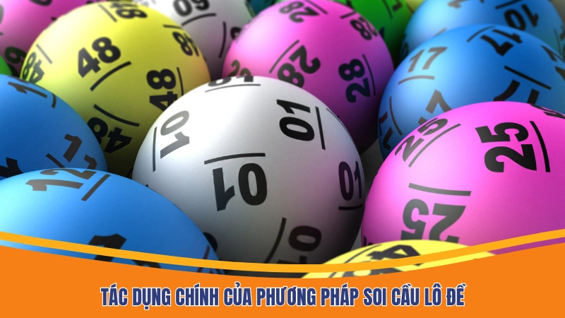 Tác dụng chính của phương pháp soi cầu lô đề Tác dụng chính của phương pháp soi cầu lô đề