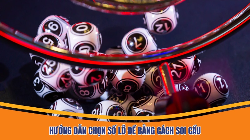 Hướng dẫn chọn số lô đề bằng cách soi cầu Hướng dẫn chọn số lô đề bằng cách soi cầu